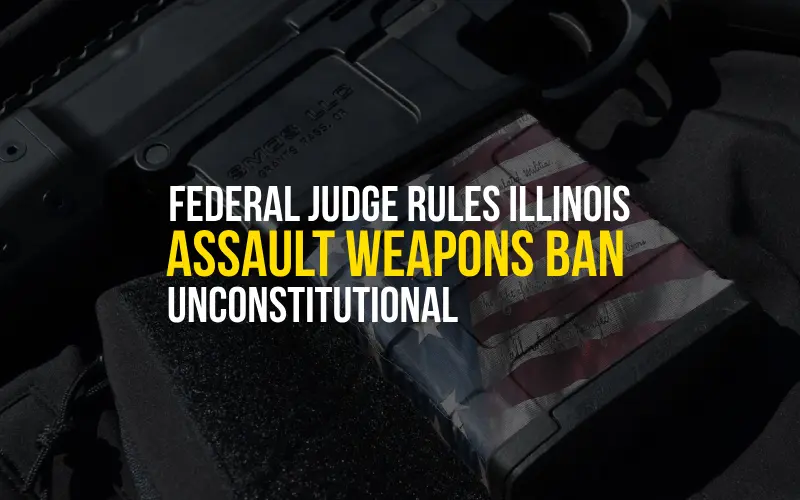 Federal Judge Rules Illinois Assault Weapons Ban Unconstitutional